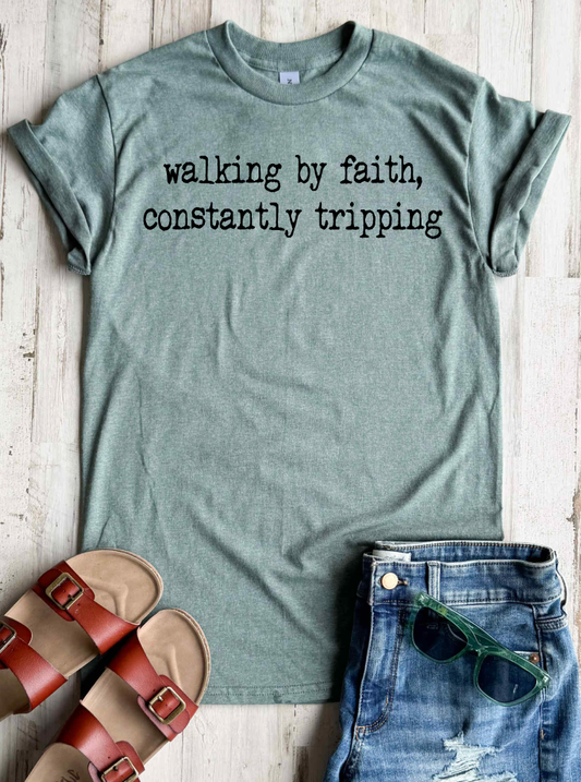 Walking by Faith, Constantly Tripping Tee
