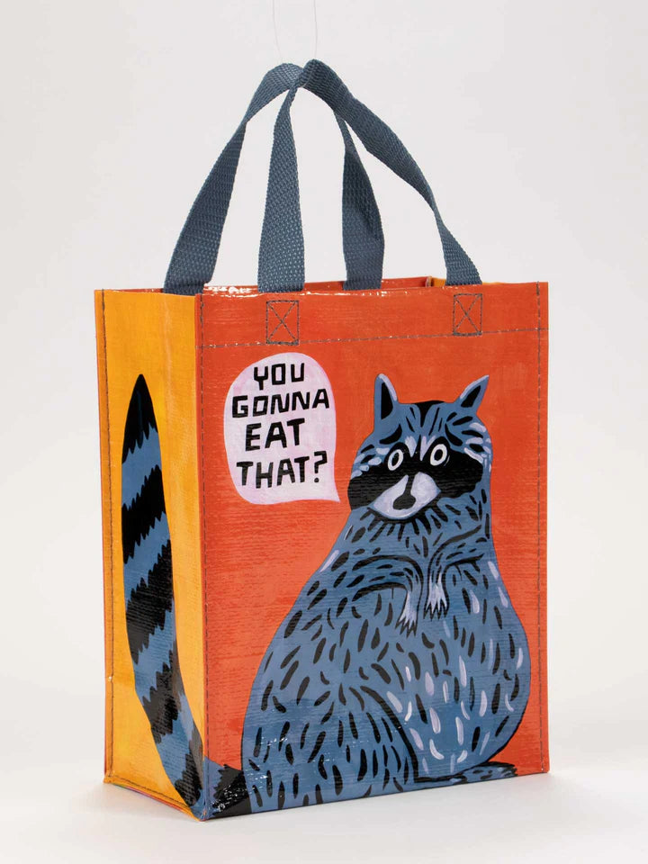 Handy Tote- You Gonna Eat That