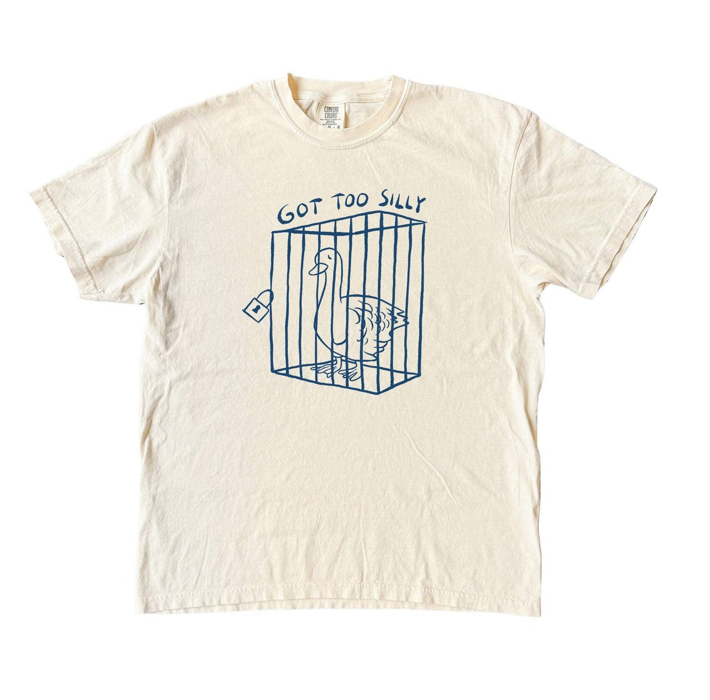 Got Too Silly Goose T-Shirt: Ivory