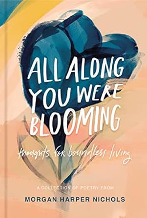 All Along You Were Blooming