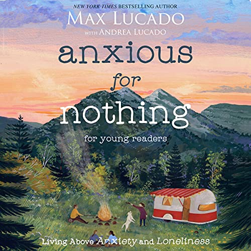 Anxious for Nothing:  Young Readers Addition