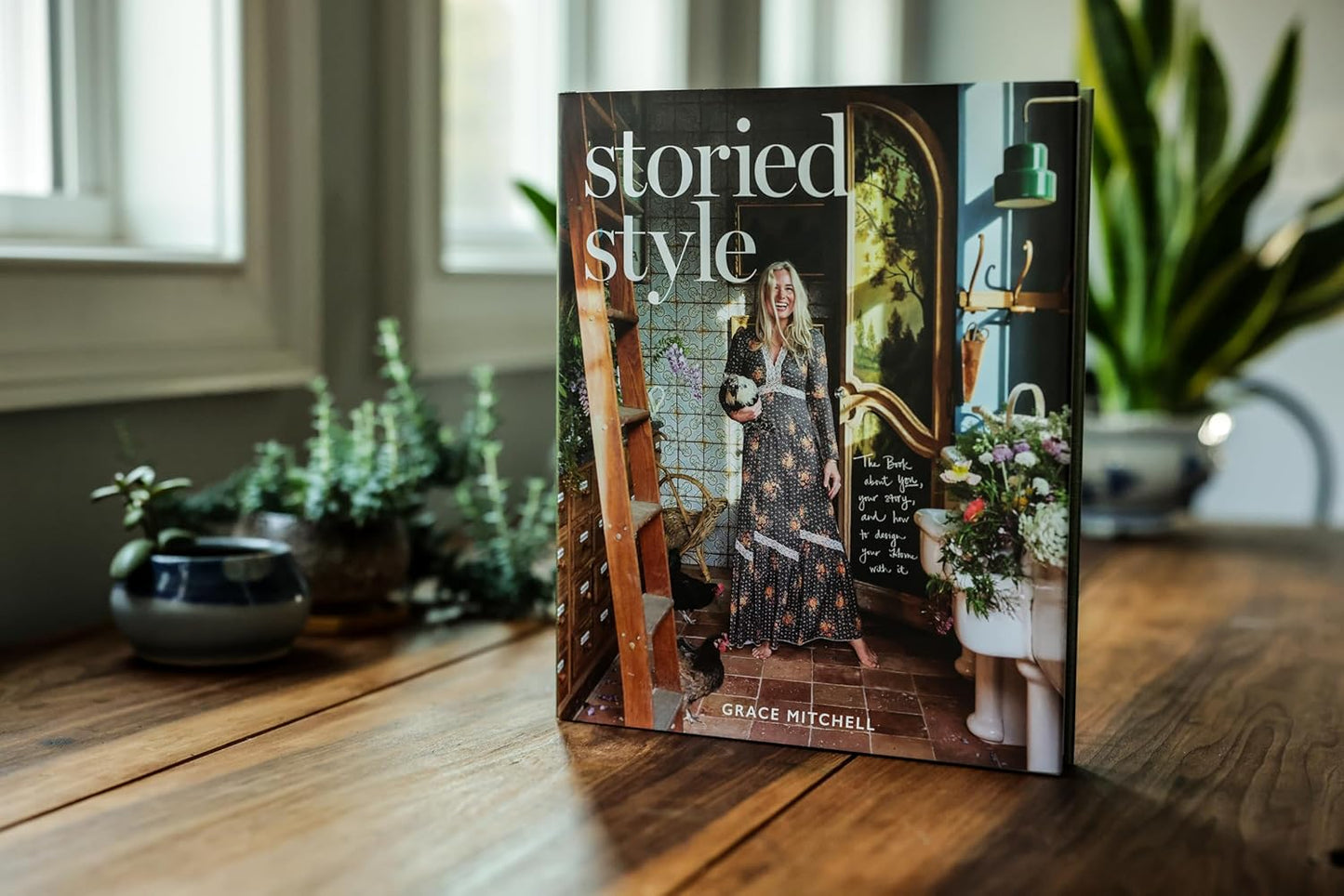 Storied Style: The Book About YOU, Your Story, and How to Design Your Home