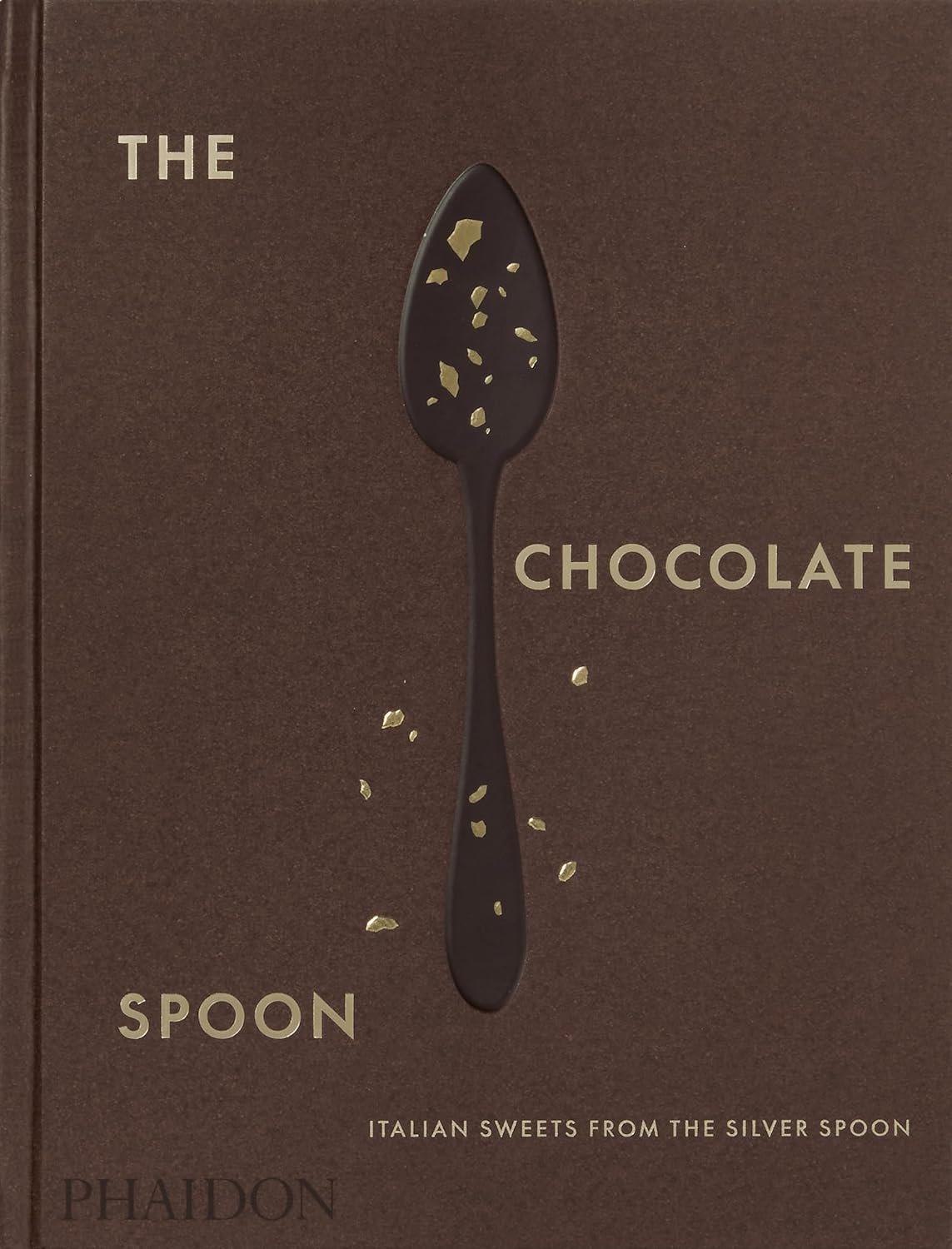 The Chocolate Spoon Italian Sweets Cookbook