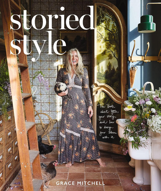 Storied Style: The Book About YOU, Your Story, and How to Design Your Home