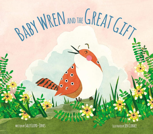 Baby Wren and the Great Gift (The Story of God’s Great Love)