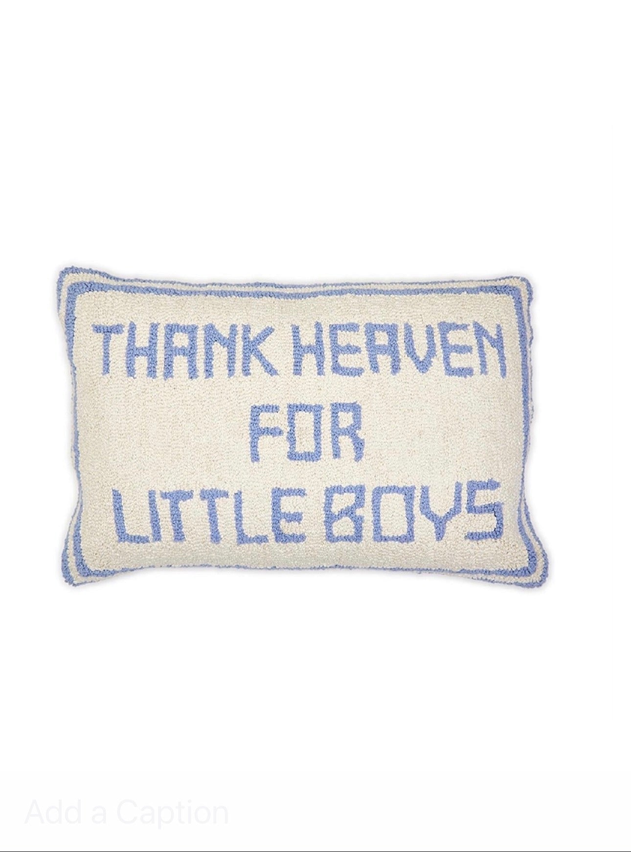 Thank Heaven for Little Boys Pillow