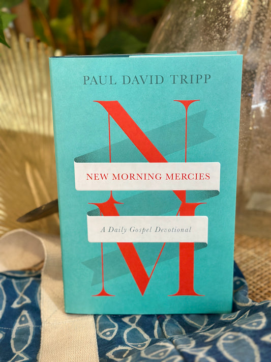 New Morning Mercies: A Daily Gospel Devotional