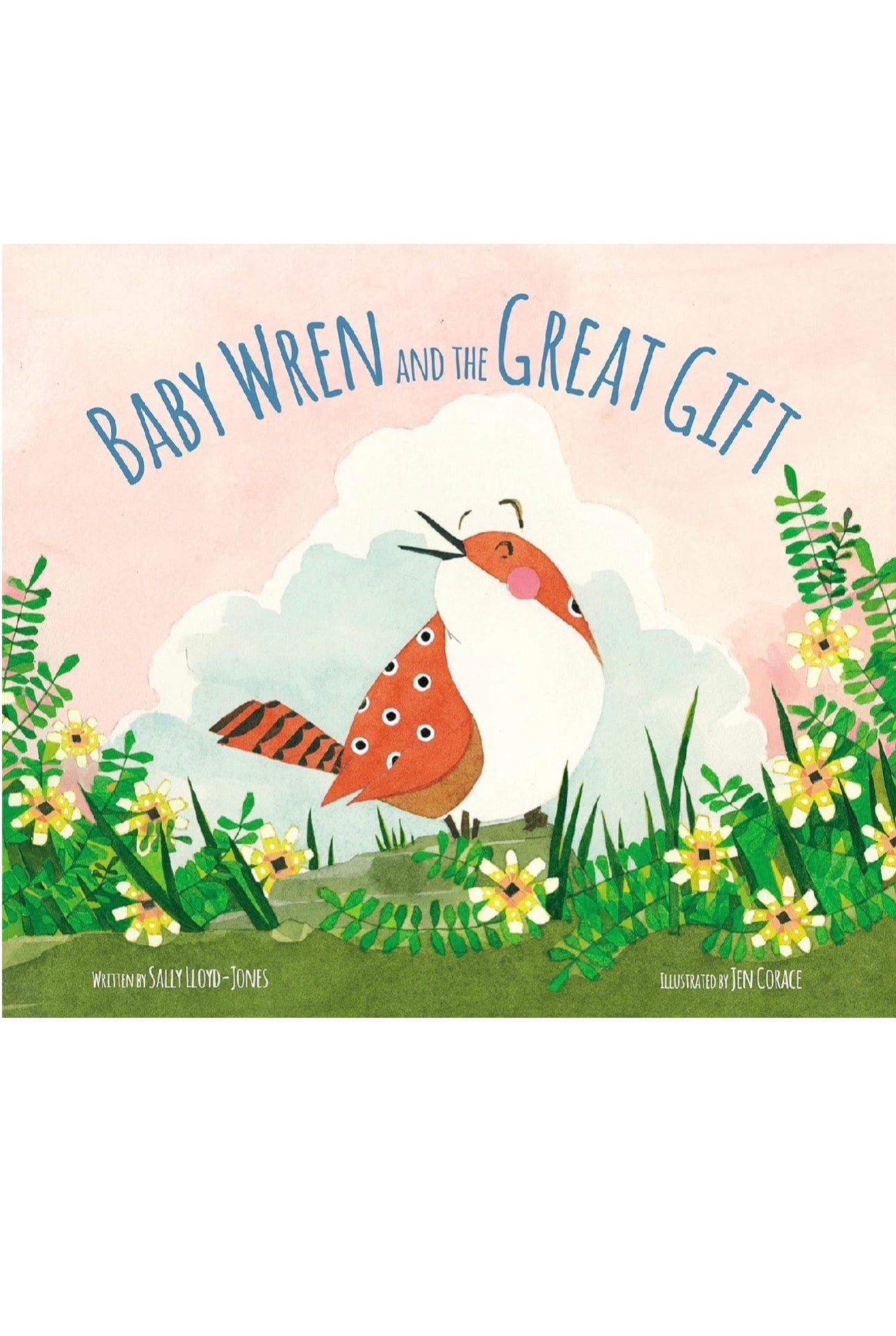 Baby Wren and the Great Gift (The Story of God’s Great Love)