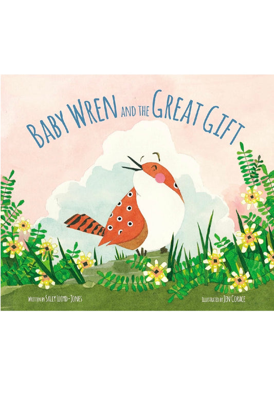 Baby Wren and the Great Gift (The Story of God’s Great Love)