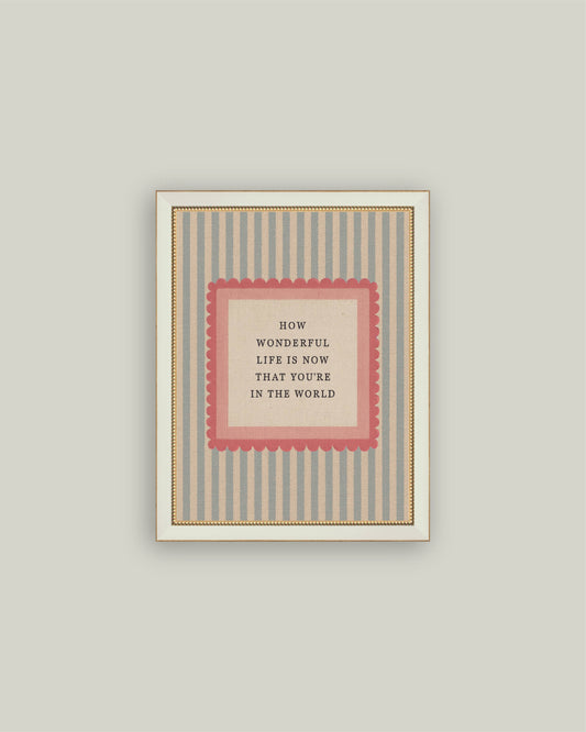 How Wonderful Life is: 7X9