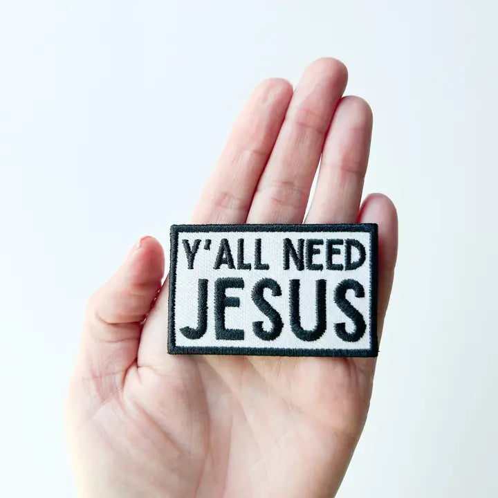 Y'all Need Jesus Embroidered Iron-On Patch